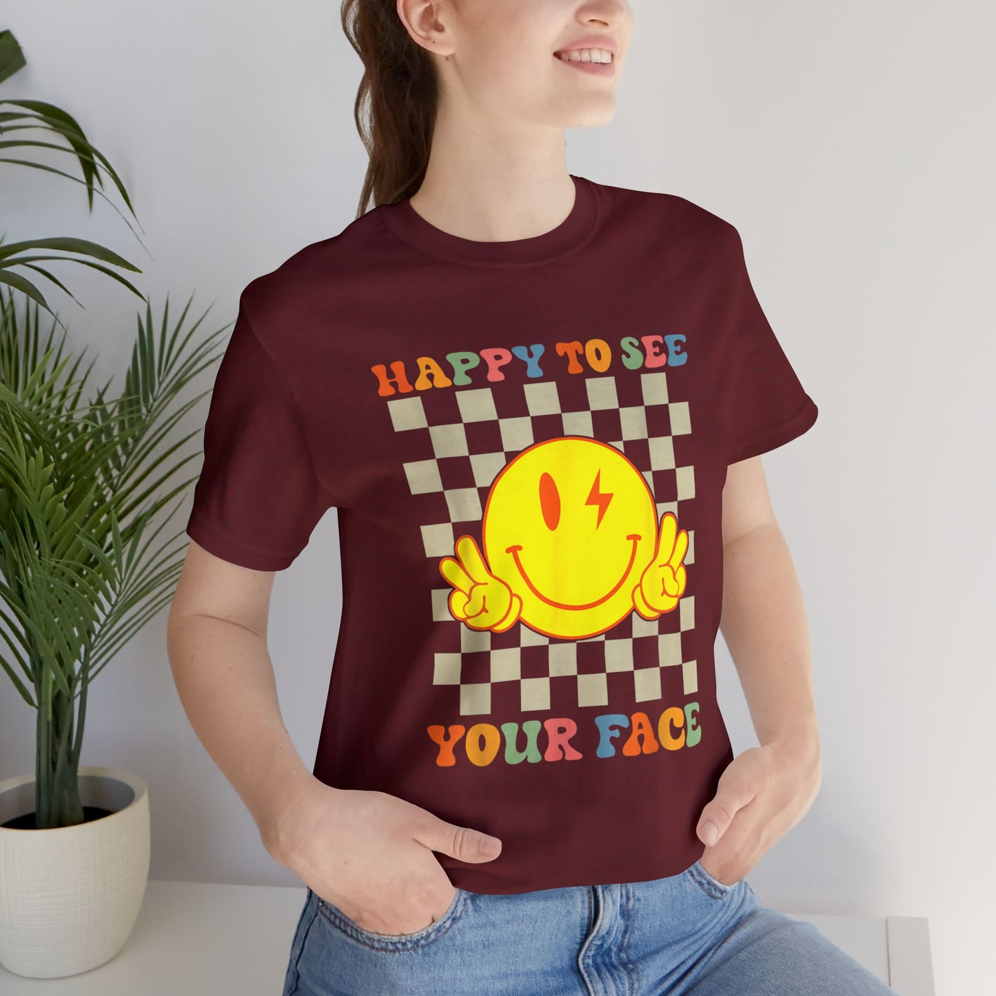 Happy To See Your Face Tee