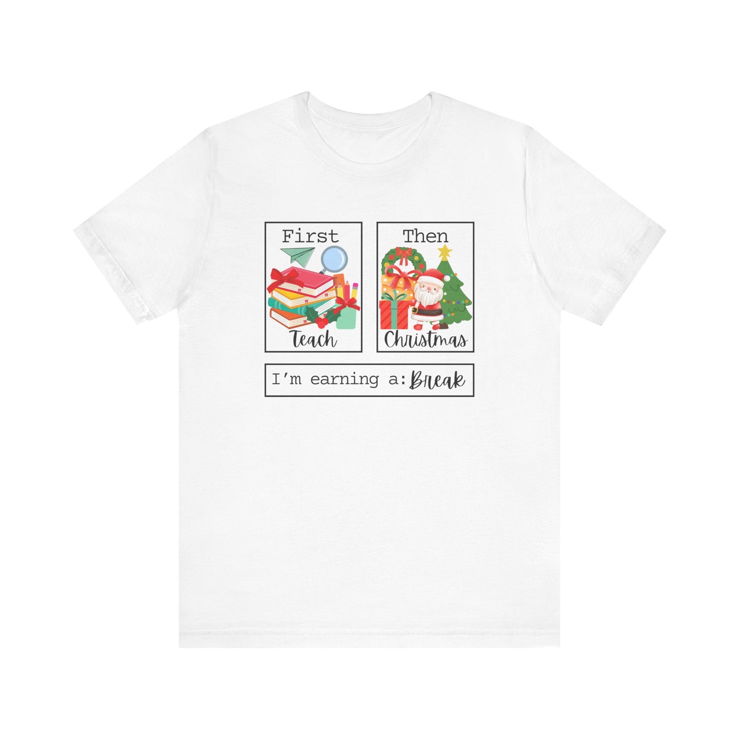 First Teach Then Christmas Tee