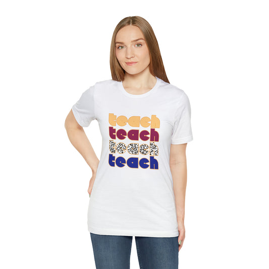 teach teach teach teach Unisex Jersey Short Sleeve Tee