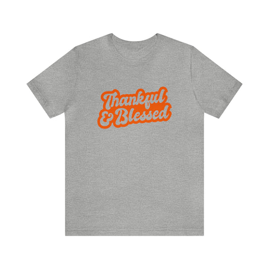 Thankful & Blessed Unisex Jersey Short Sleeve Tee