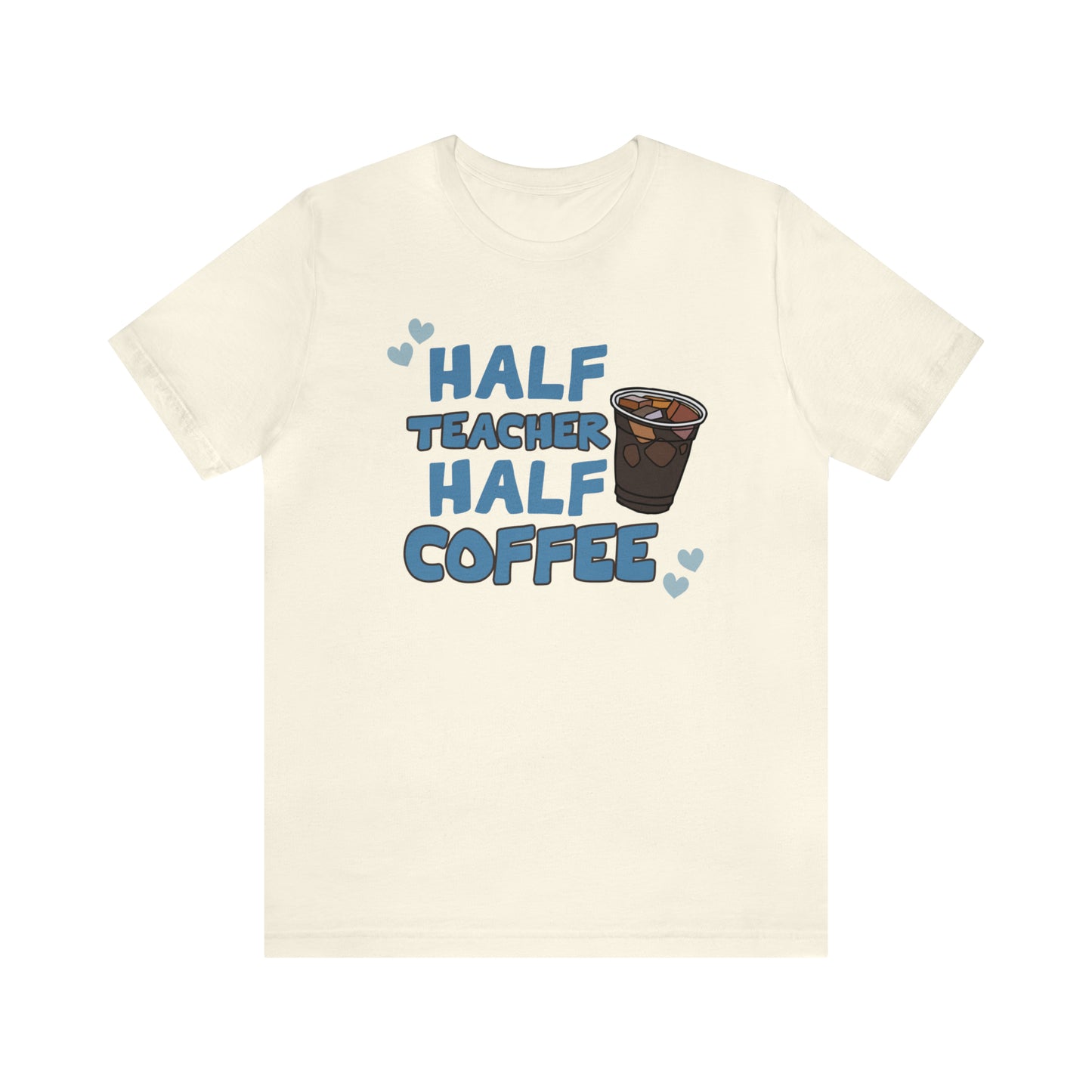 Half Teacher Half Coffee Unisex Jersey Short Sleeve Tee