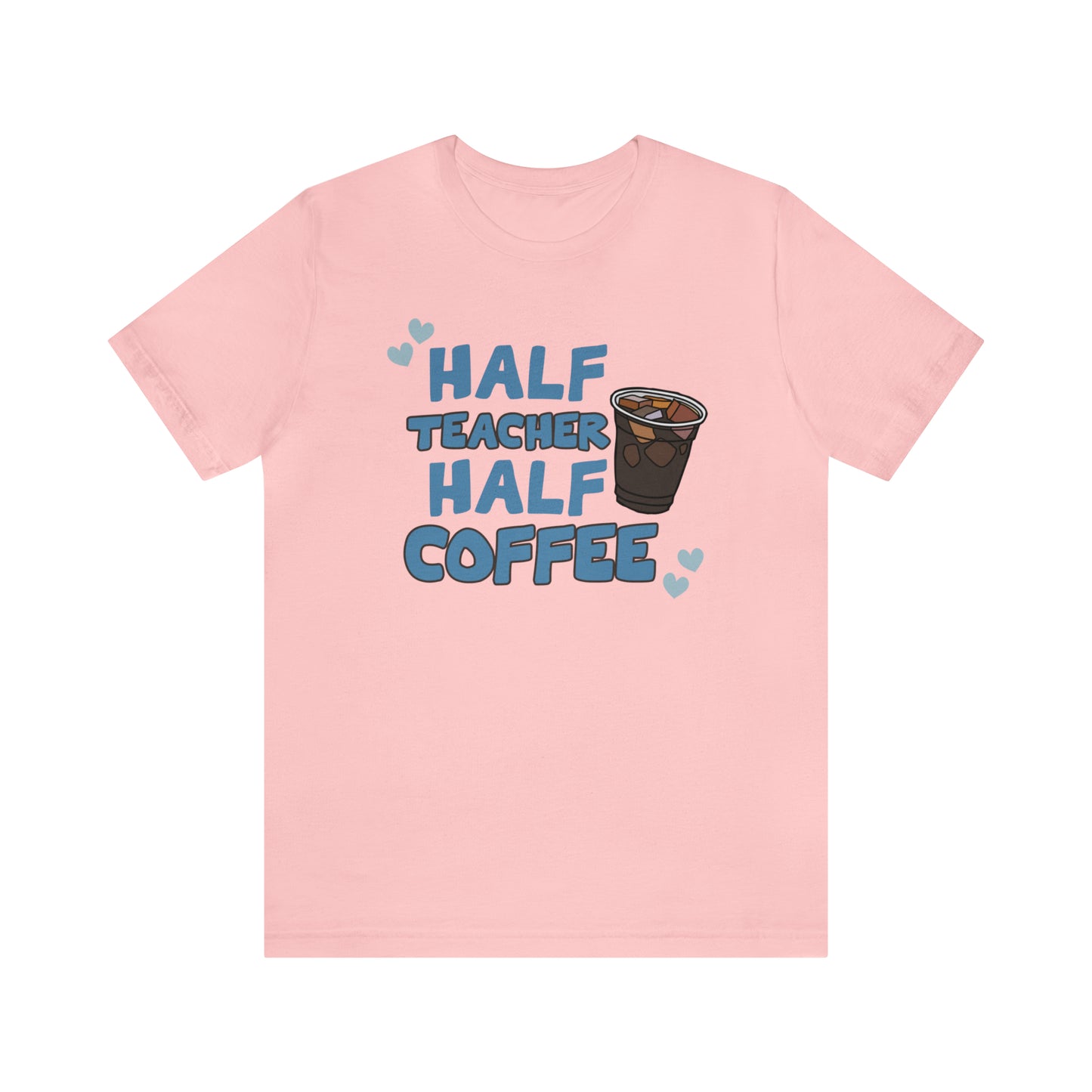 Half Teacher Half Coffee Unisex Jersey Short Sleeve Tee