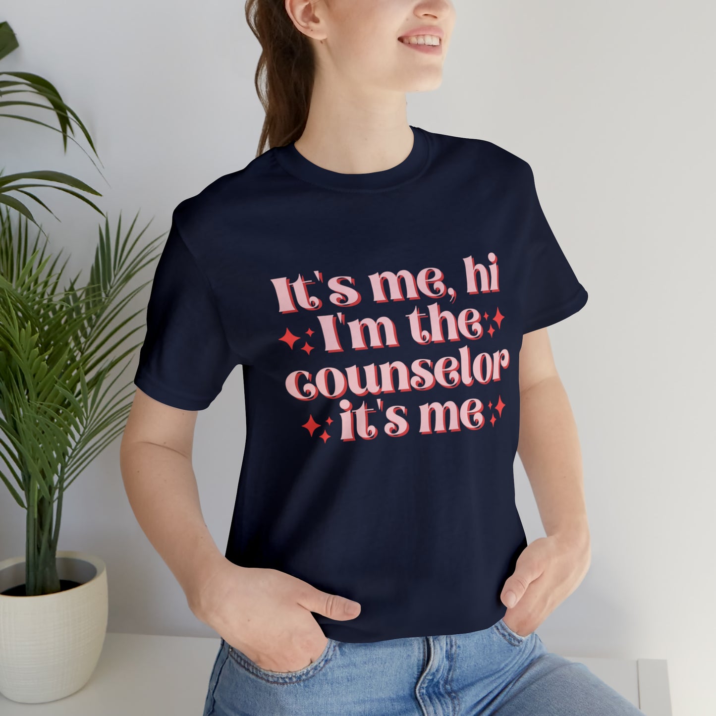 It's Me, Hi I'm the Counselor It's Me Unisex Jersey Short Sleeve Tee