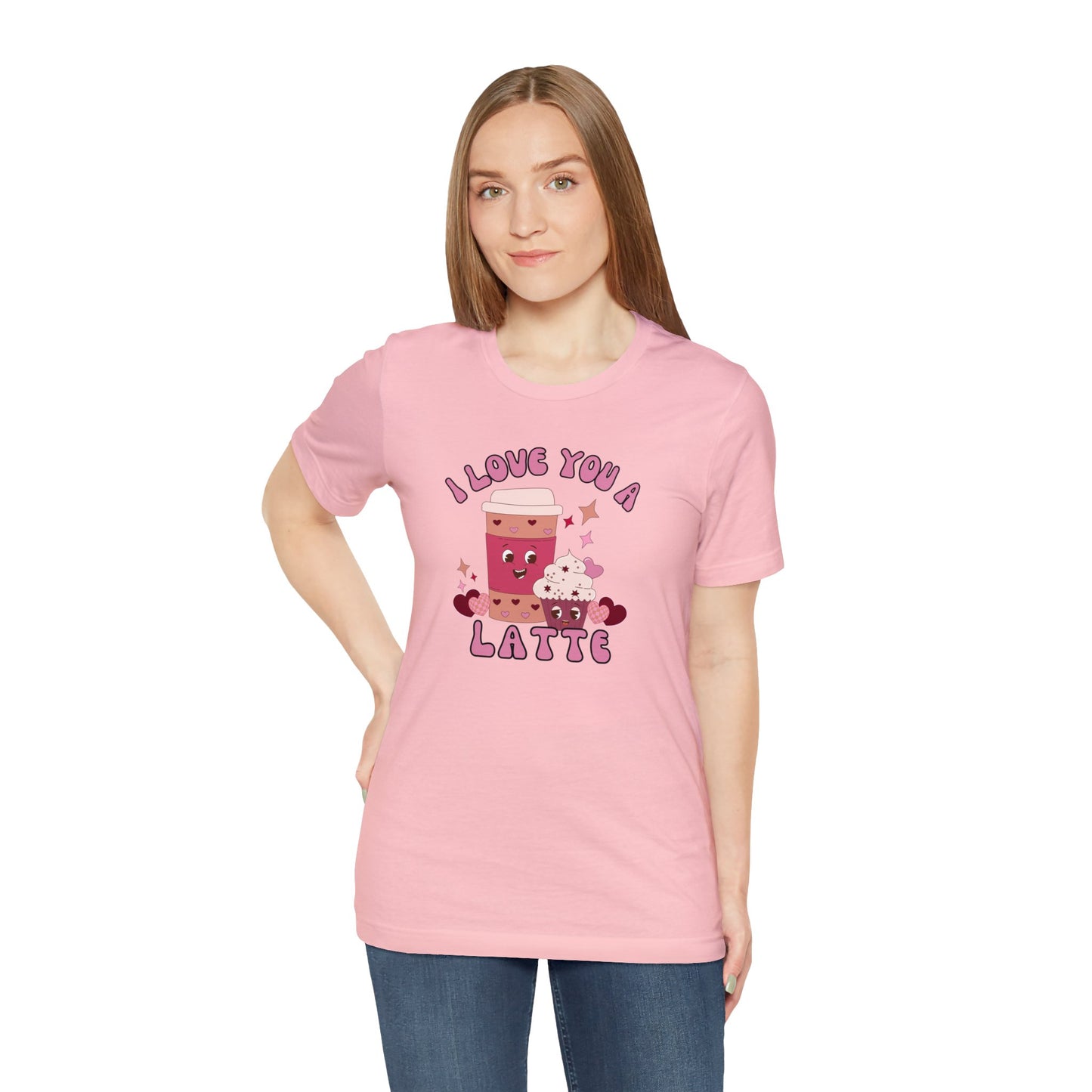 I Love You A Latte Unisex Jersey Short Sleeve Tee