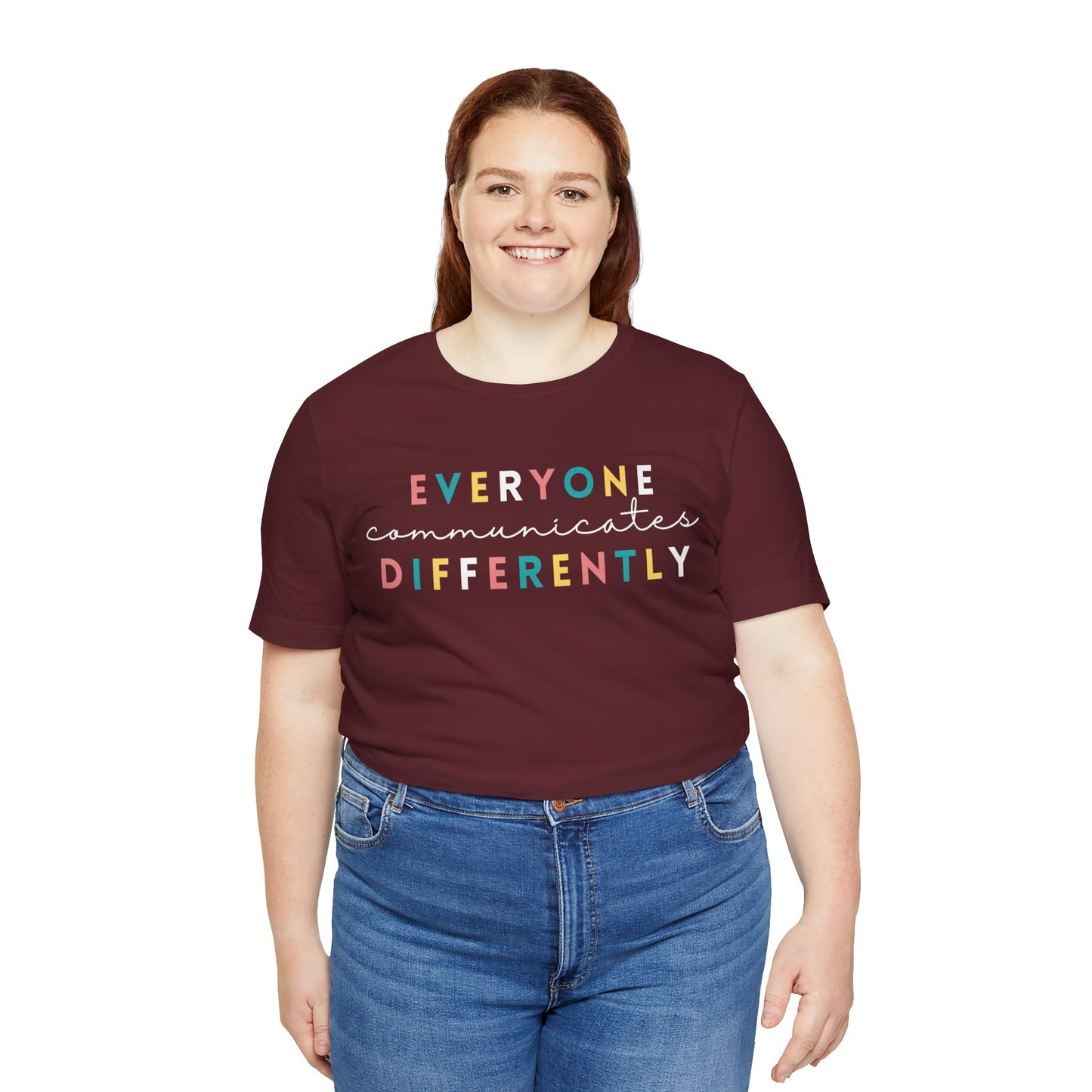 Everyone Communicates Differently White Text Unisex Jersey Short Sleeve Tee