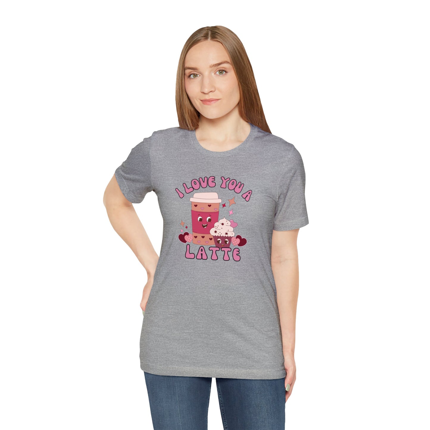 I Love You A Latte Unisex Jersey Short Sleeve Tee