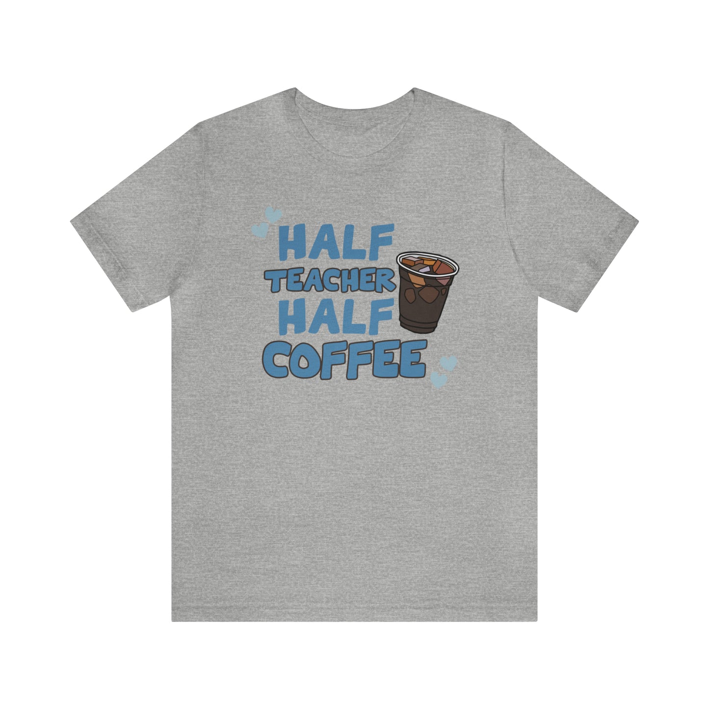 Half Teacher Half Coffee Unisex Jersey Short Sleeve Tee