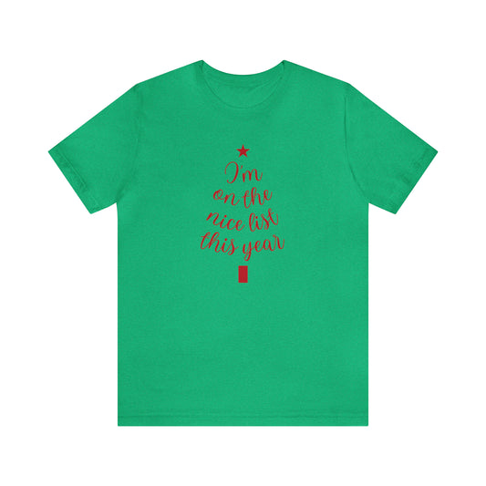 I'm on the Nice List Unisex Jersey Short Sleeve Tee