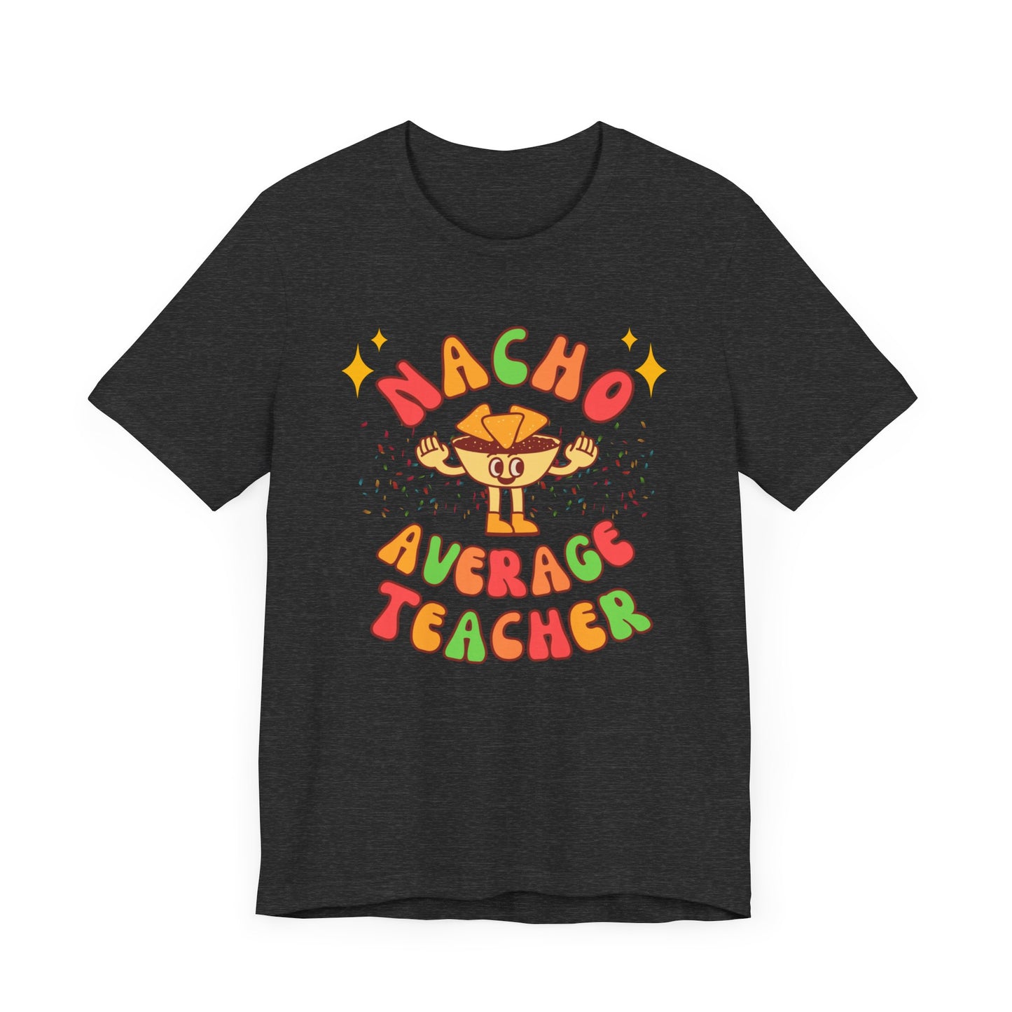 Nacho Average Teacher Tee