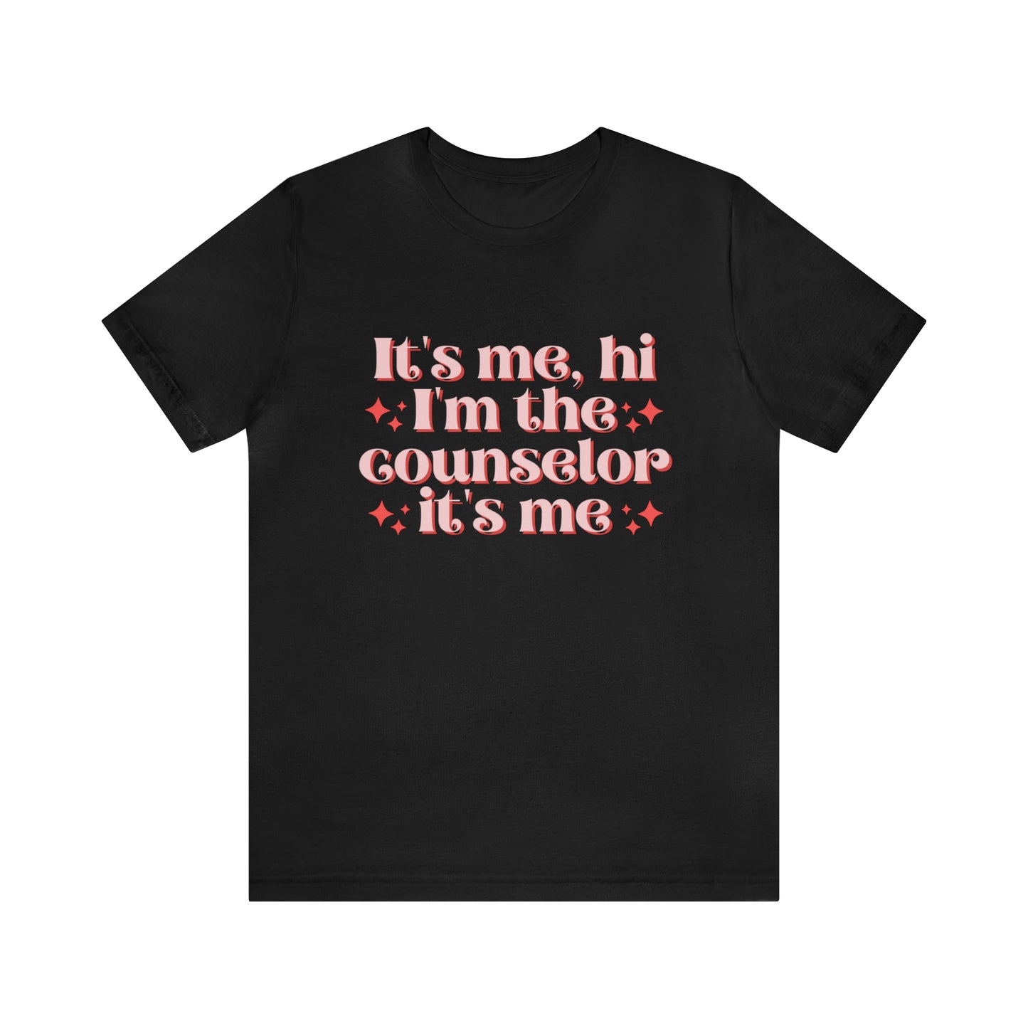 It's Me, Hi I'm the Counselor It's Me Unisex Jersey Short Sleeve Tee