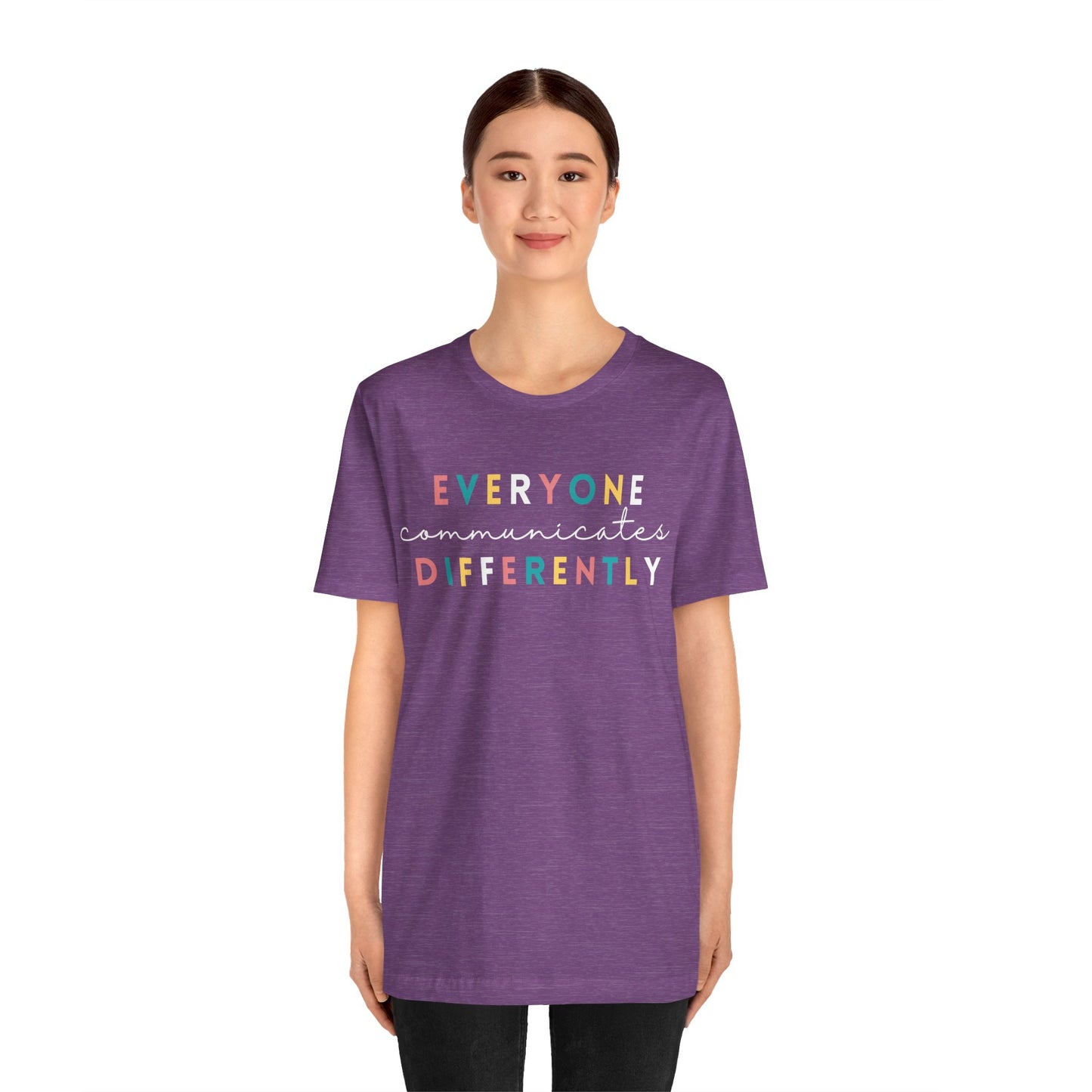 Everyone Communicates Differently White Text Unisex Jersey Short Sleeve Tee