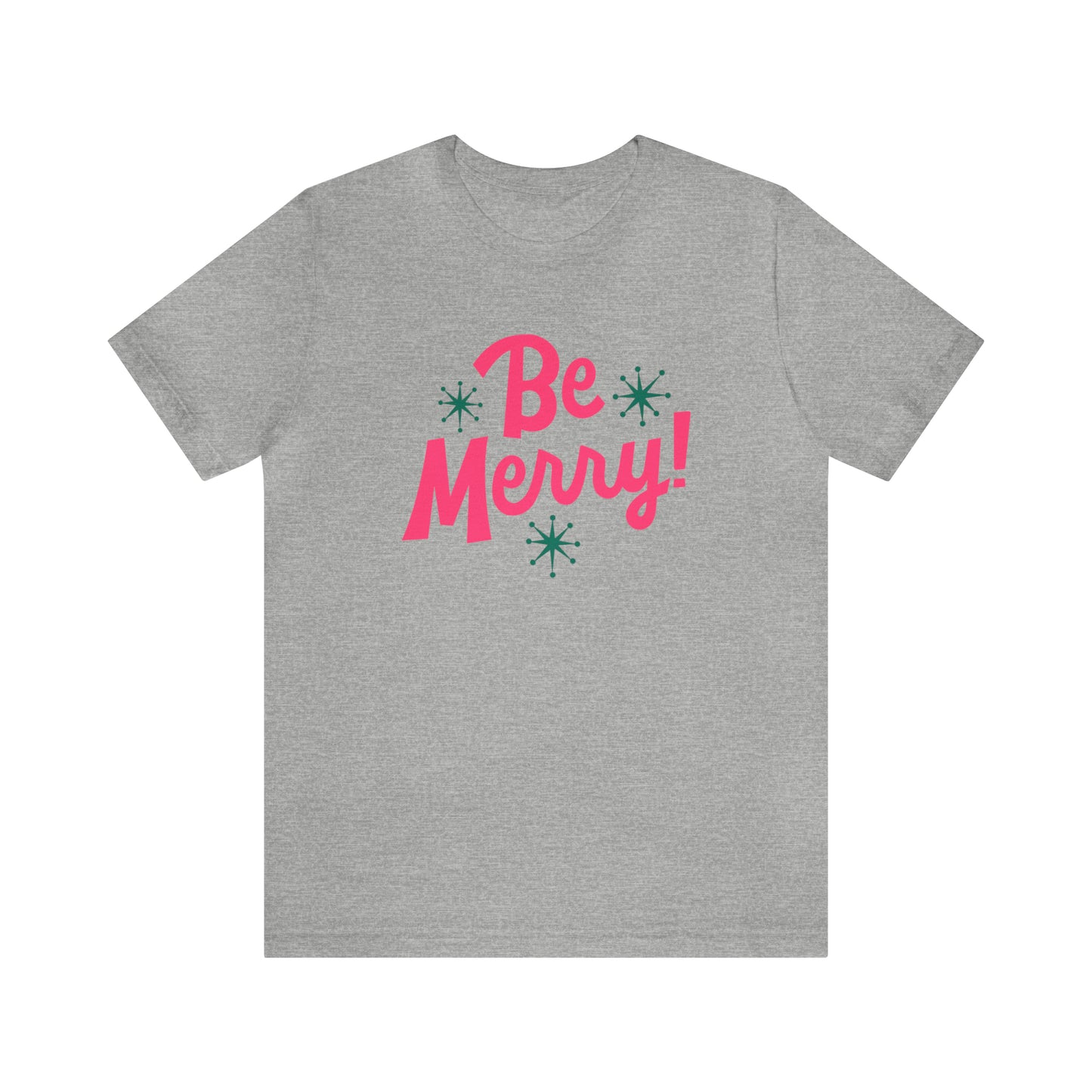 Be Merry! Unisex Jersey Short Sleeve Tee