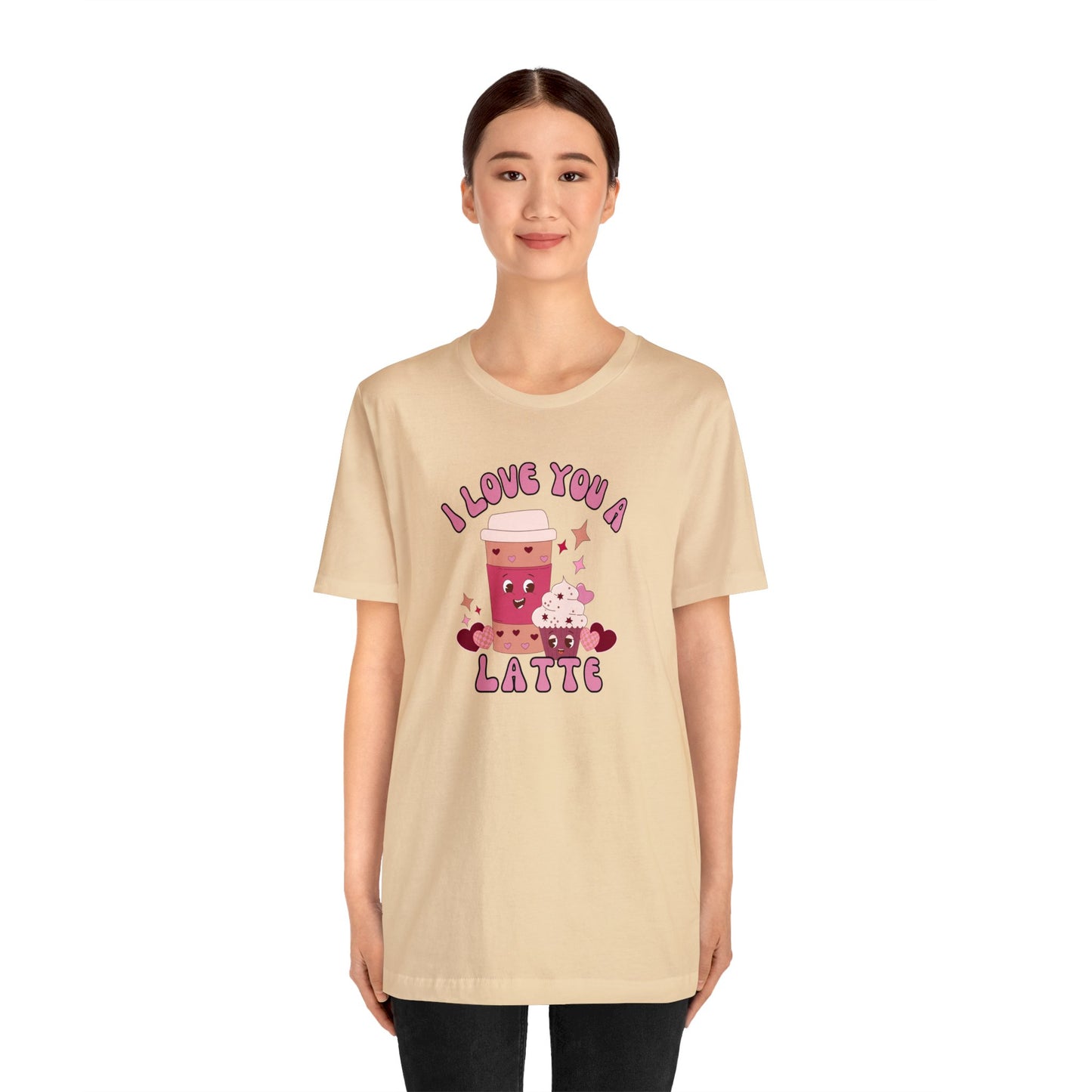 I Love You A Latte Unisex Jersey Short Sleeve Tee