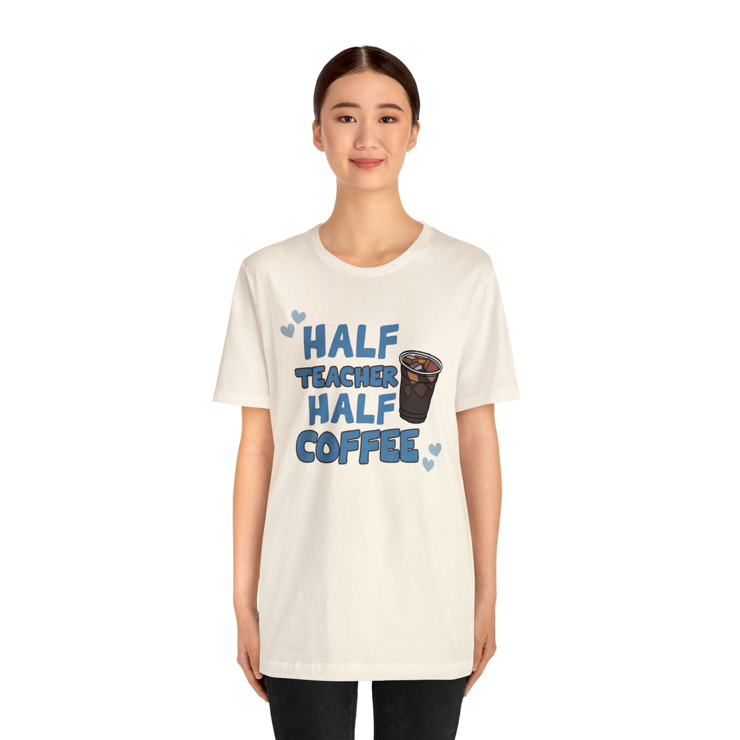 Half Teacher Half Coffee Unisex Jersey Short Sleeve Tee