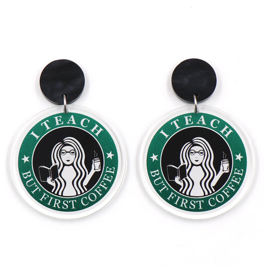 I Teach - But First Coffee Earrings