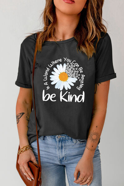 In A World Where You Can Be Anything BE KIND Graphic Tee