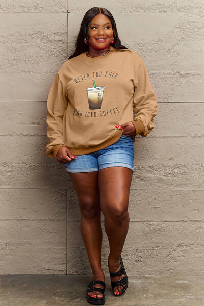 Never Too Cold For Iced Coffee Sweatshirt