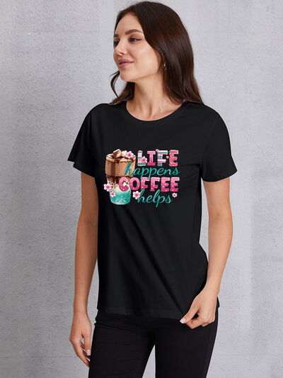 Life Happens Coffee Helps Graphic Tee