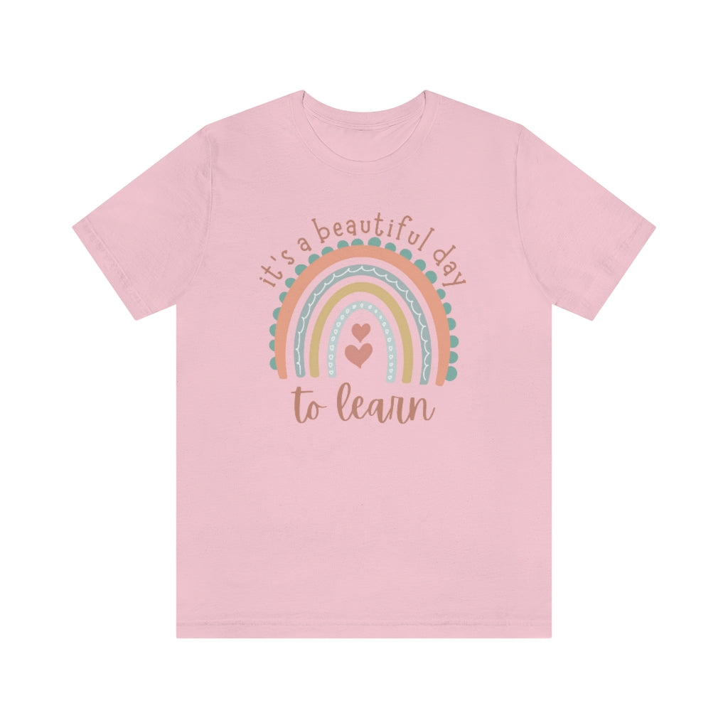 It's a Beautiful Day to Learn Unisex Jersey Short Sleeve Tee