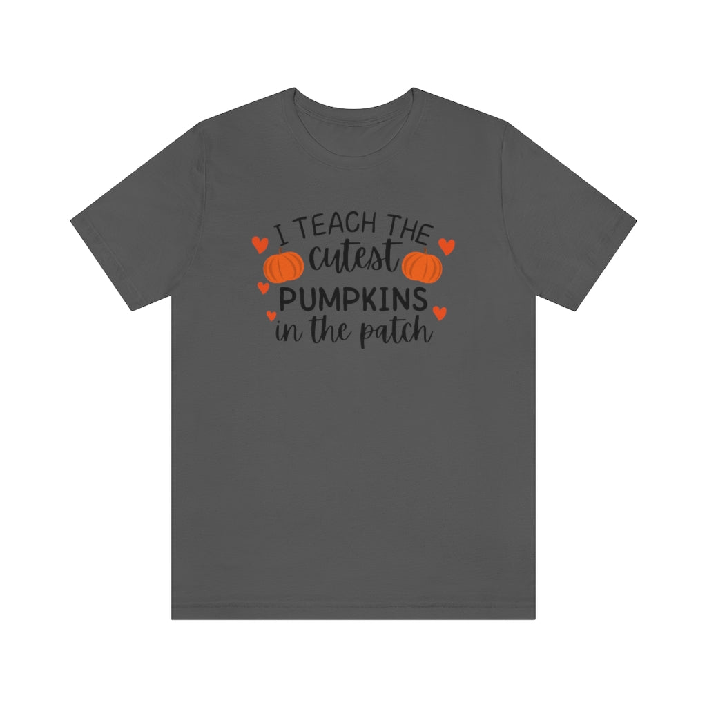 I Teach the Cutest Pumpkins Unisex Jersey Short Sleeve Tee