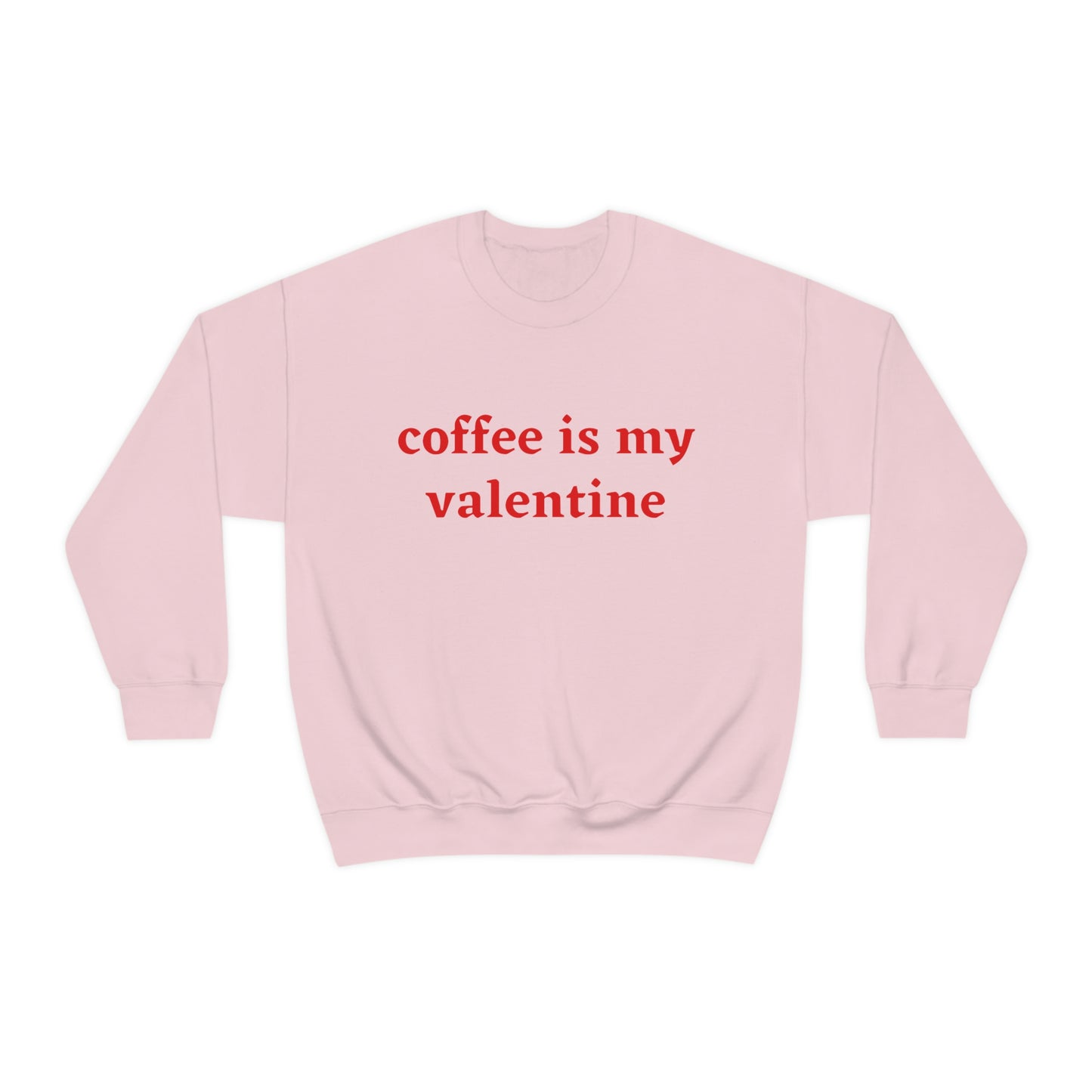 Coffee is My Valentine Unisex Heavy Blend™ Crewneck Sweatshirt