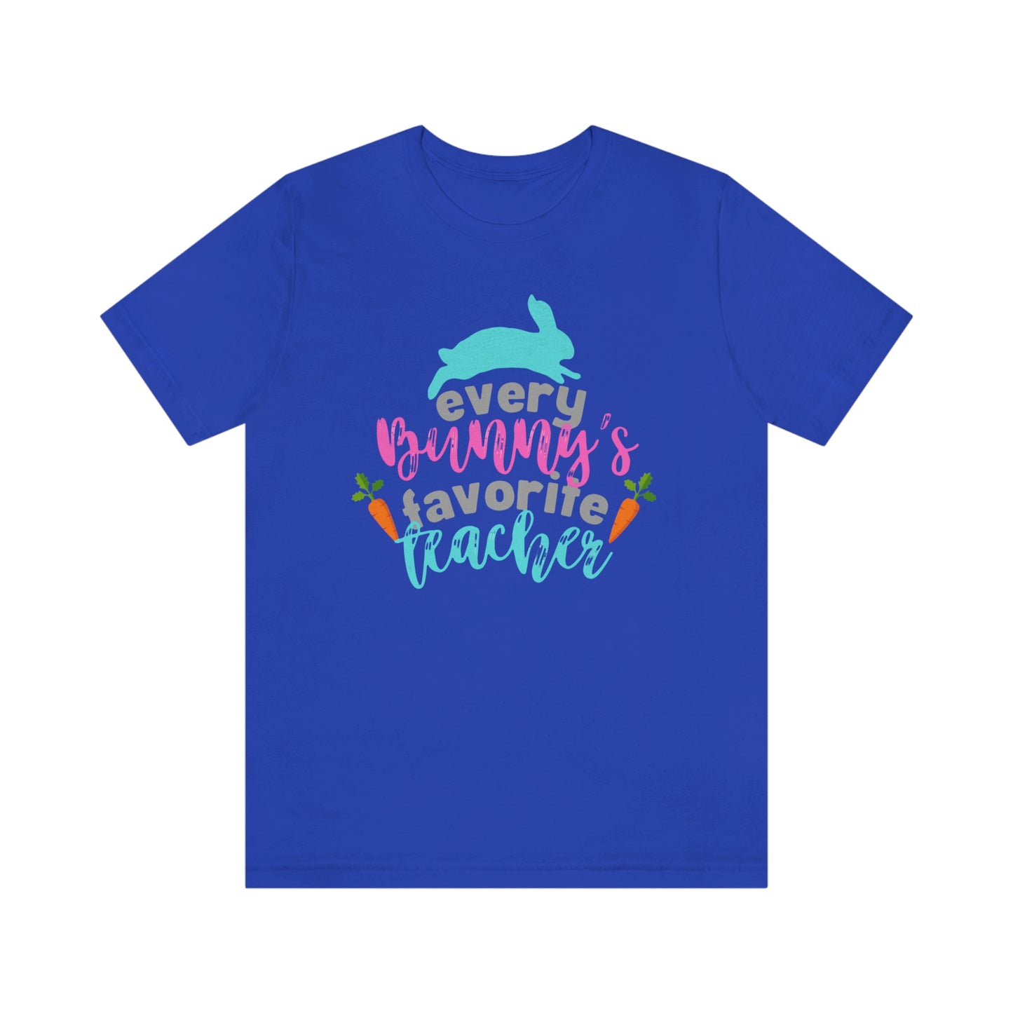 Every Bunny's Favorite Teacher Unisex Jersey Short Sleeve Tee