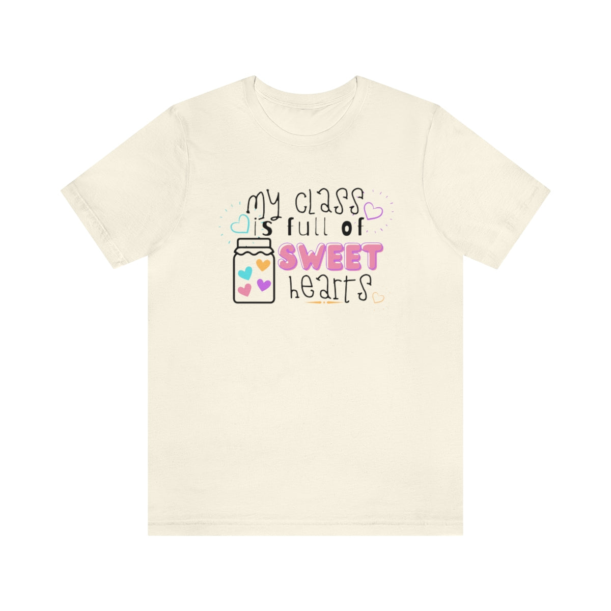 My Class is Full of Sweet Hearts Unisex Jersey Short Sleeve Tee