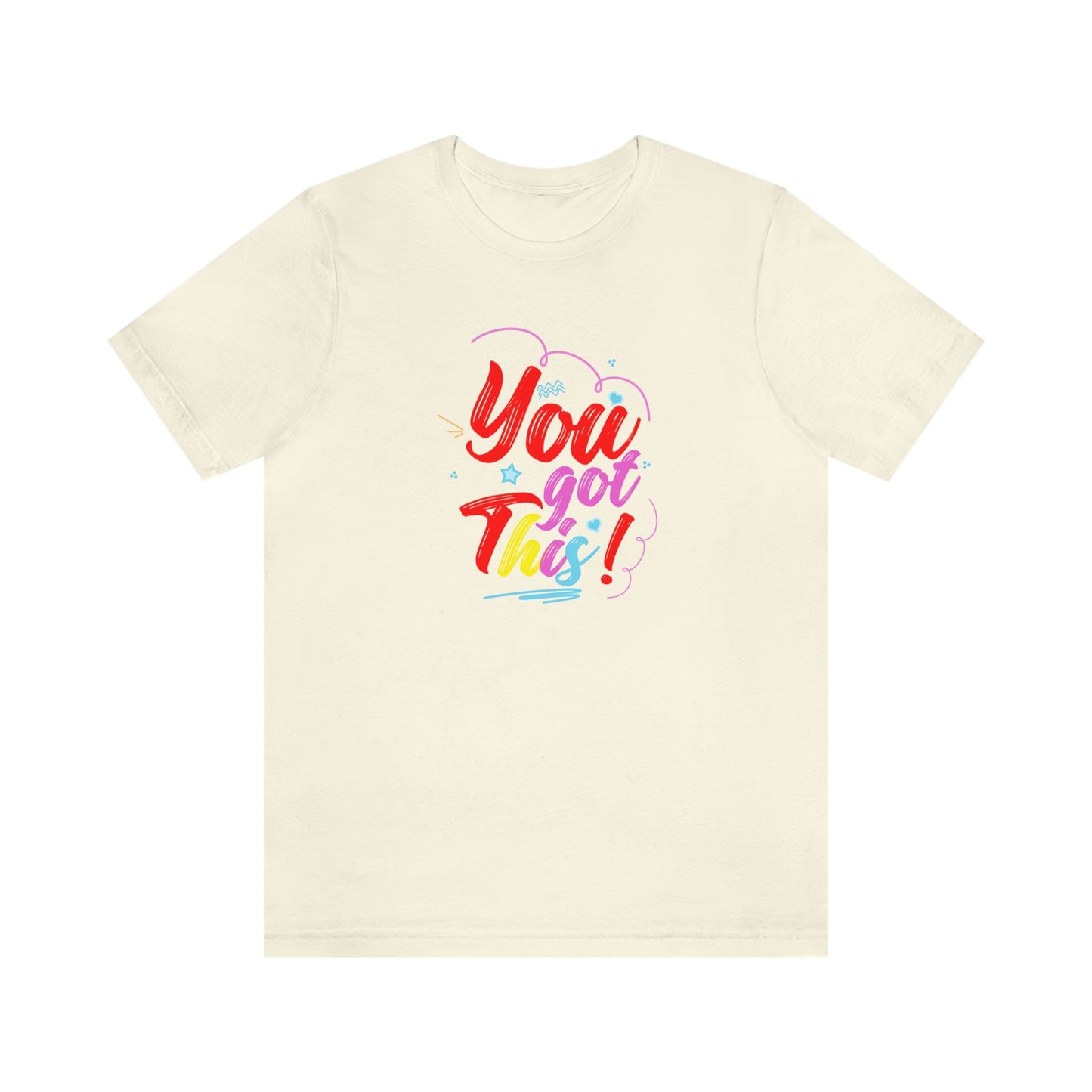 You Got This Unisex Jersey Short Sleeve Tee