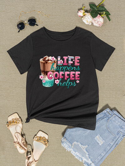 Life Happens Coffee Helps Graphic Tee