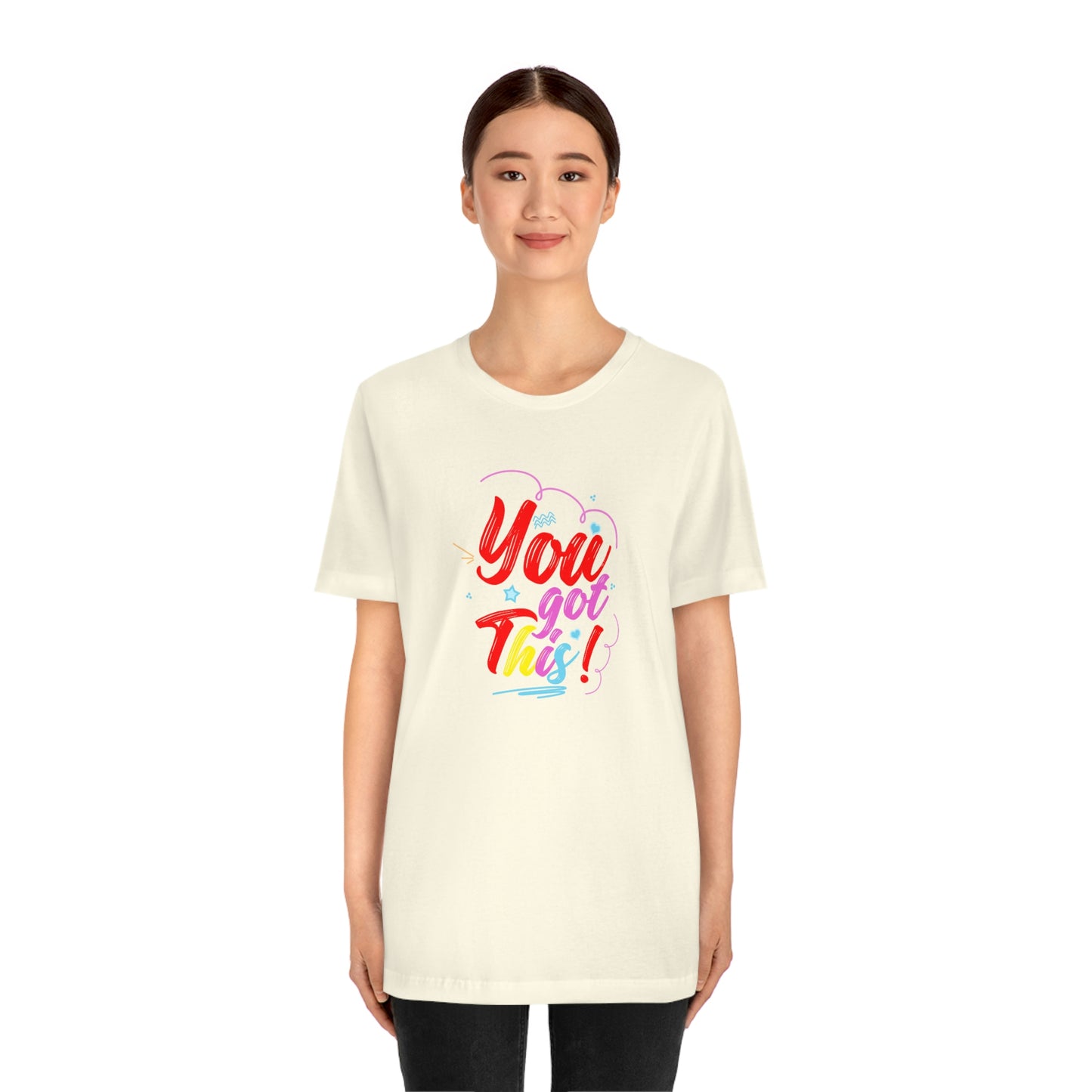 You Got This Unisex Jersey Short Sleeve Tee