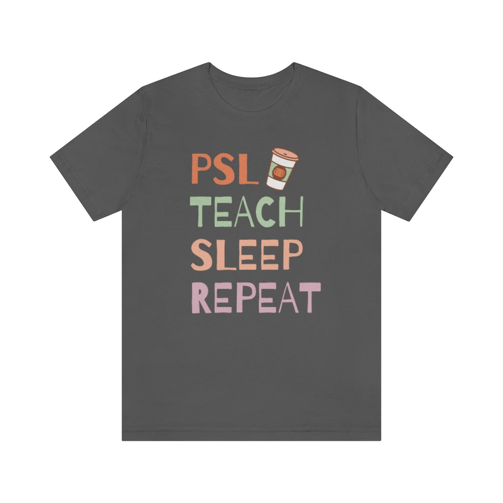 PSL Teach Sleep Repeat Unisex Jersey Short Sleeve Tee