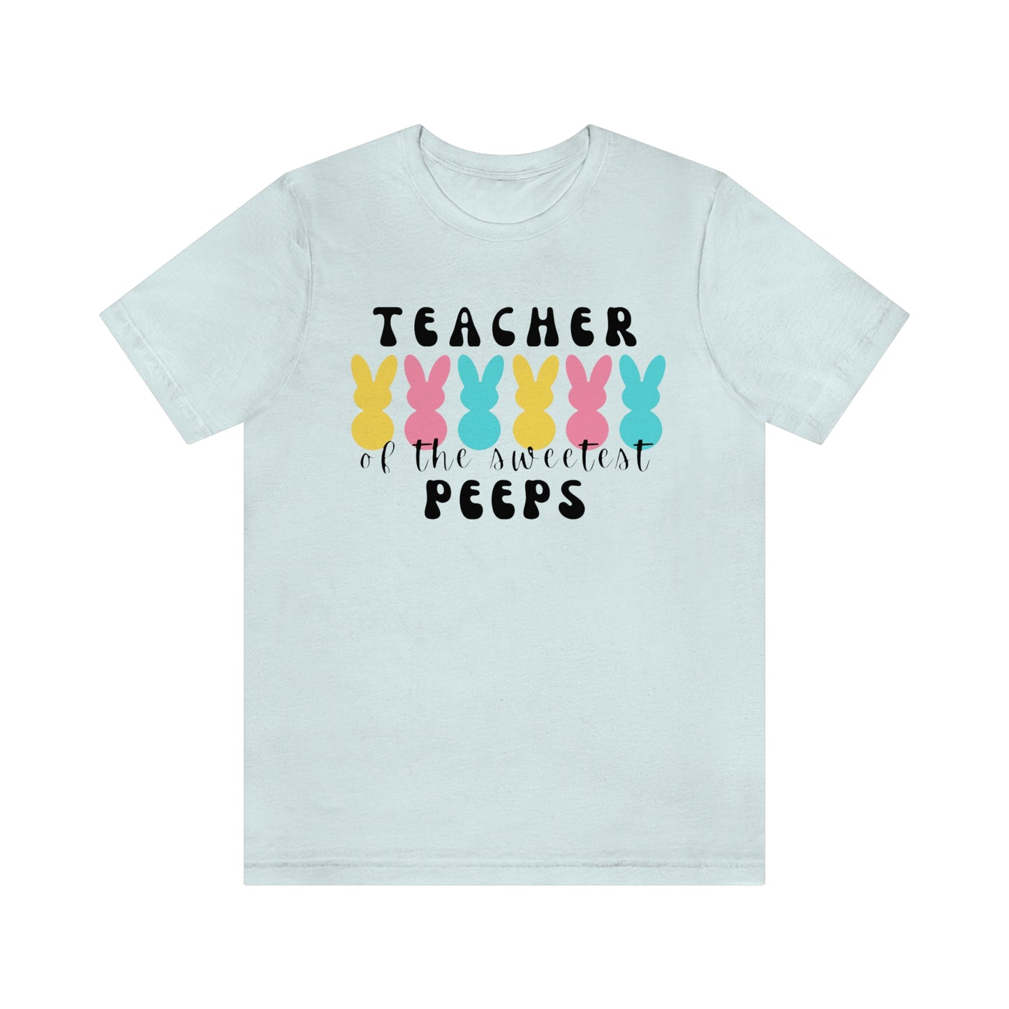 Teacher of the Sweetest Peeps Black Lettering Unisex Jersey Short Sleeve Tee