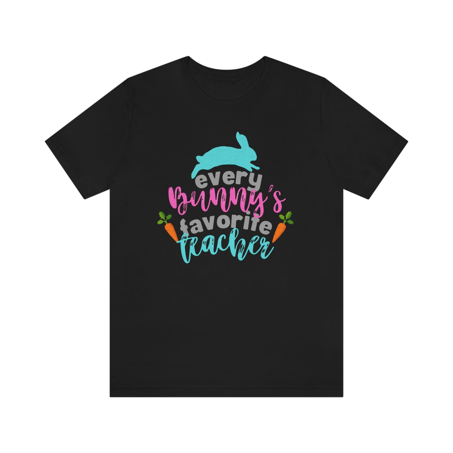 Every Bunny's Favorite Teacher Unisex Jersey Short Sleeve Tee