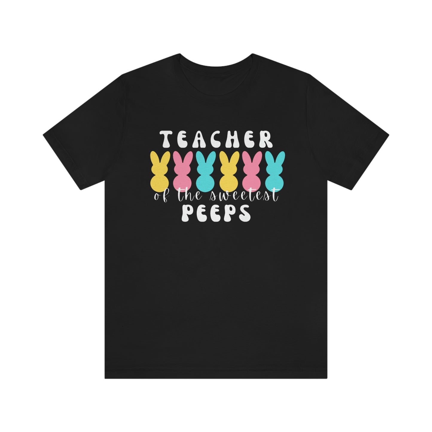 Teacher of the Sweetest Peeps White Lettering Unisex Jersey Short Sleeve Tee