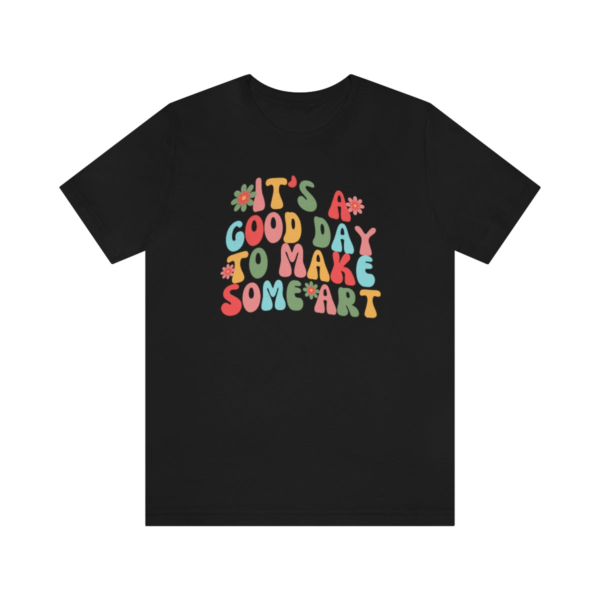 It's a Good Day to Make Some Art Unisex Jersey Short Sleeve Tee