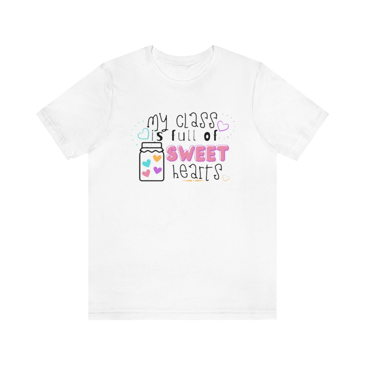 My Class is Full of Sweet Hearts Unisex Jersey Short Sleeve Tee