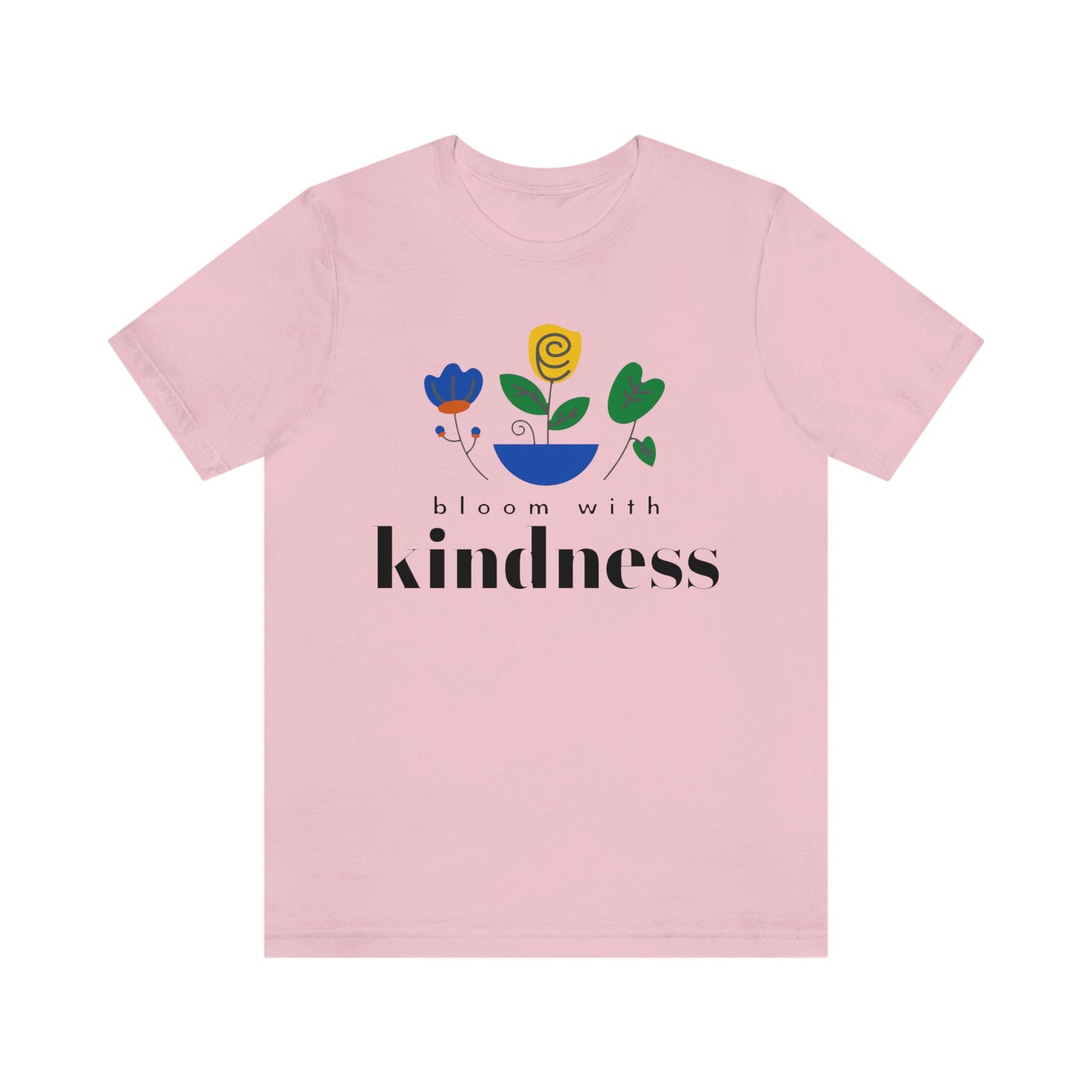 Bloom with Kindness Black Lettering Unisex Jersey Short Sleeve Tee