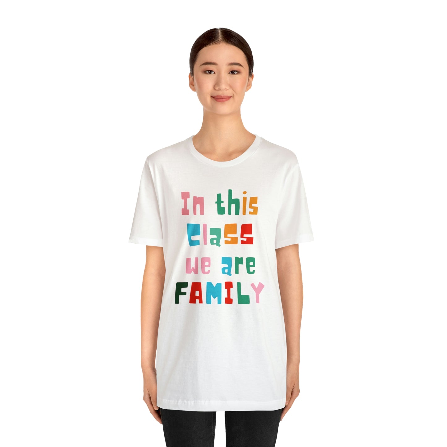 In This Class We Are a Family Unisex Jersey Short Sleeve Tee