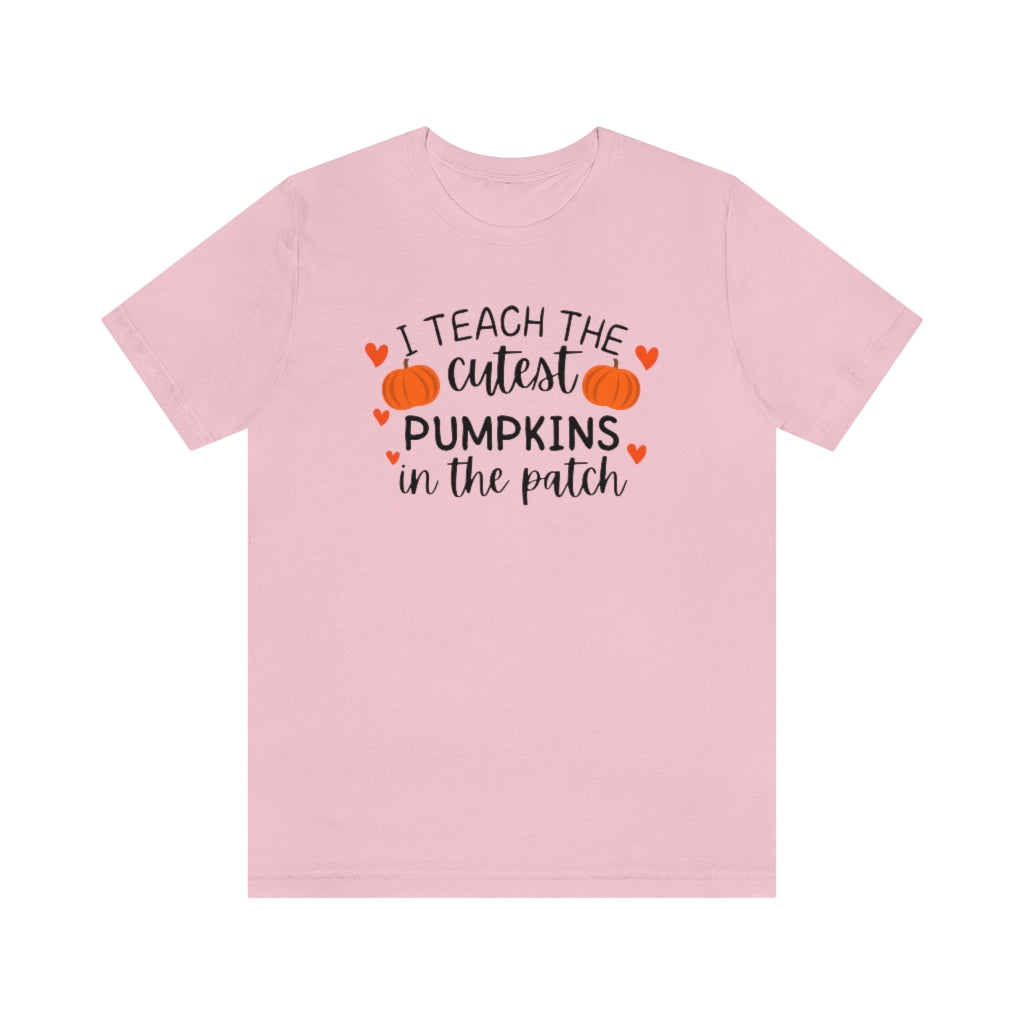 I Teach the Cutest Pumpkins Unisex Jersey Short Sleeve Tee