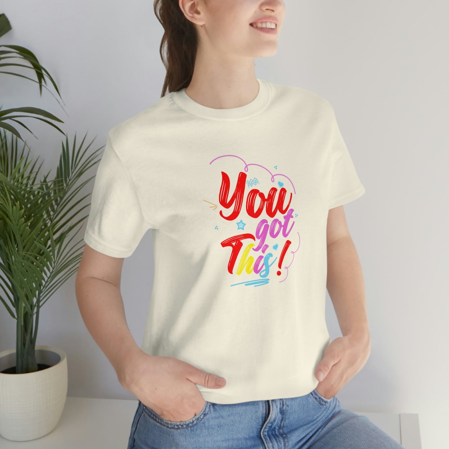 You Got This Unisex Jersey Short Sleeve Tee