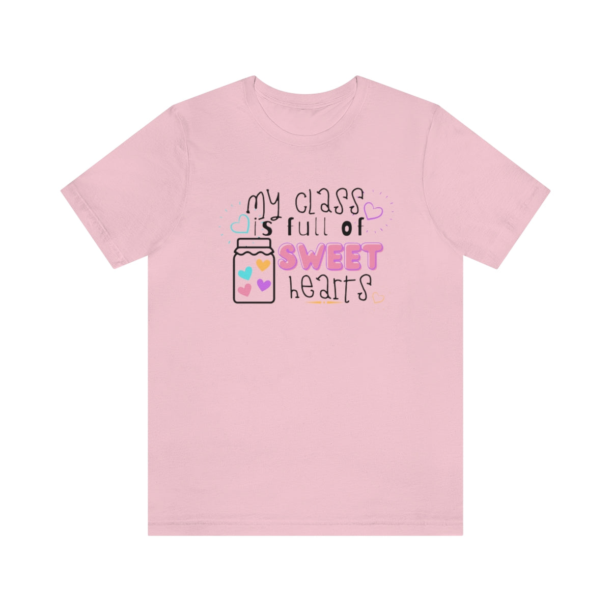 My Class is Full of Sweet Hearts Unisex Jersey Short Sleeve Tee