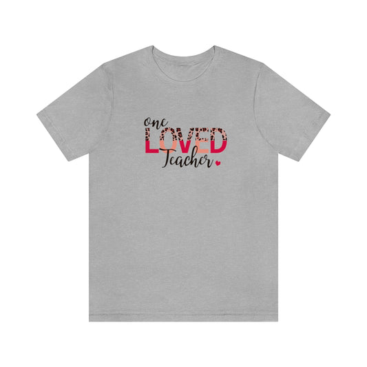 One Loved Teacher Unisex Jersey Short Sleeve Tee