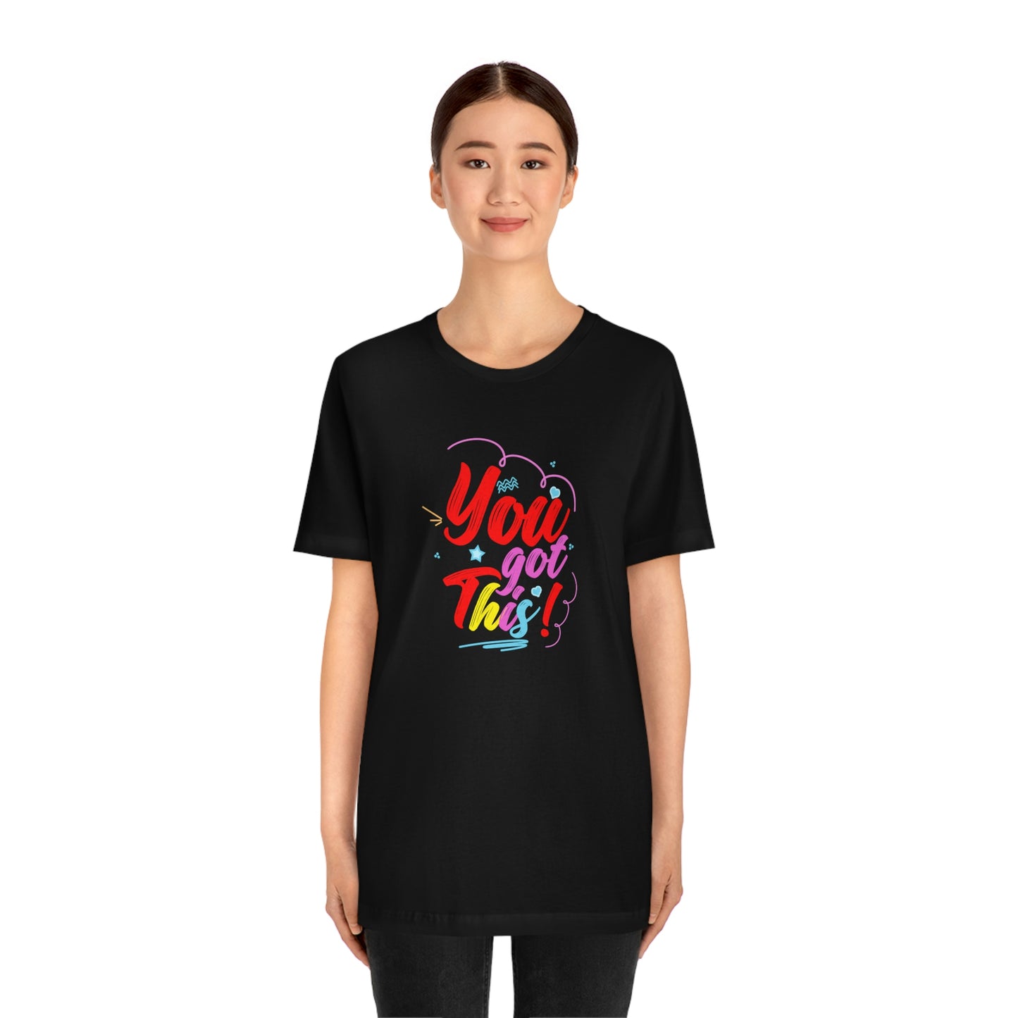 You Got This Unisex Jersey Short Sleeve Tee