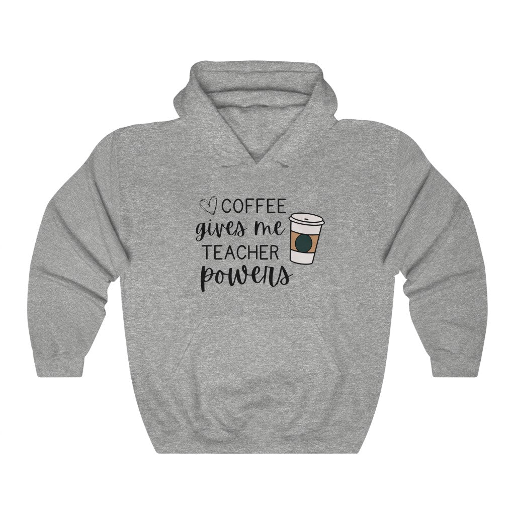 Coffee Gives Me Teacher Powers Hoodie